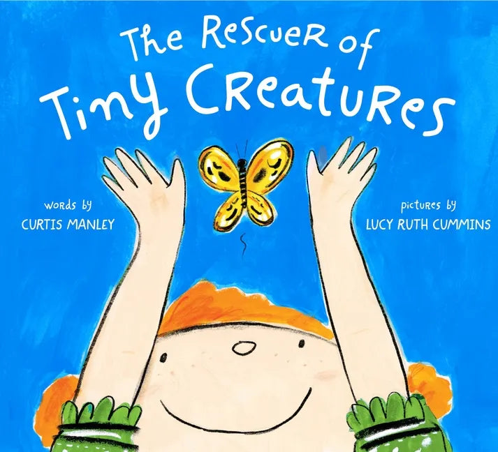 The Rescuer of Tiny Creatures - Hardcover