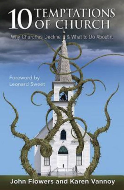 10 Temptations of Church: Why Churches Decline & What to Do about It - Paperback