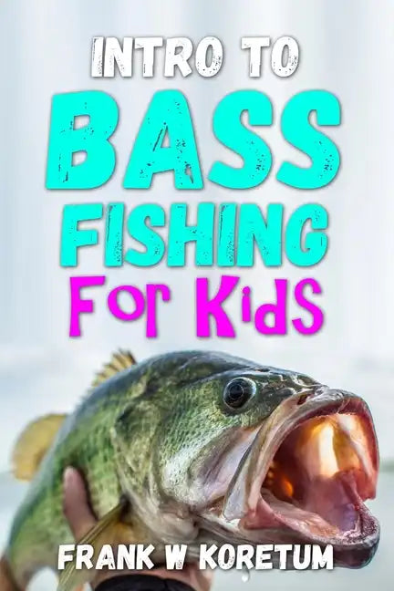 Intro to Bass Fishing for Kids - Paperback