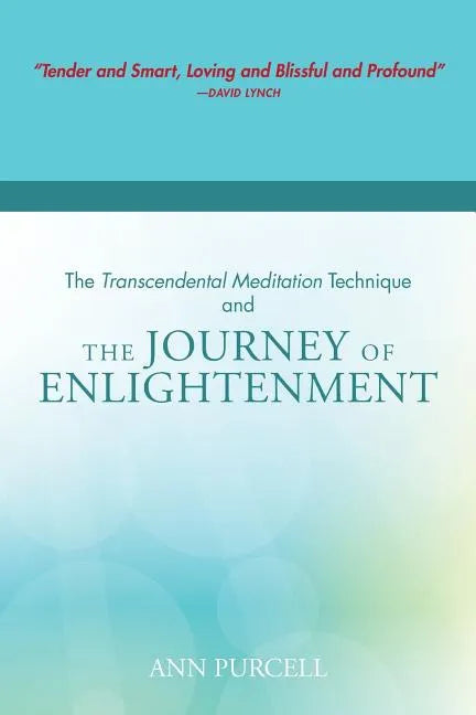 The Transcendental Meditation Technique and The Journey of Enlightenment - Paperback