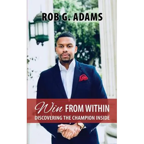 Win from Within: Discovering the Champion Inside - Paperback