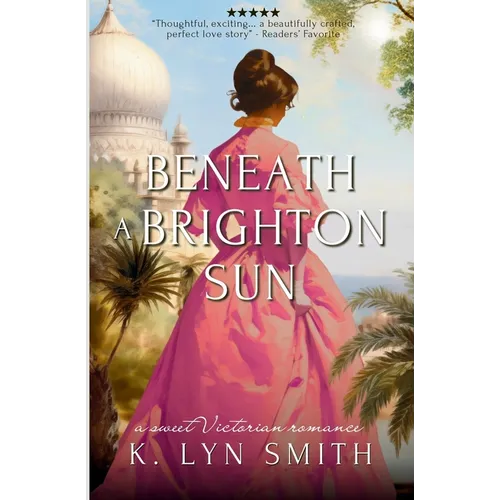 Beneath a Brighton Sun: A Sweet Victorian Romance - Paperback