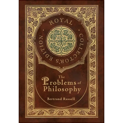 The Problems of Philosophy (Royal Collector's Edition) (Case Laminate Hardcover with Jacket) - Hardcover