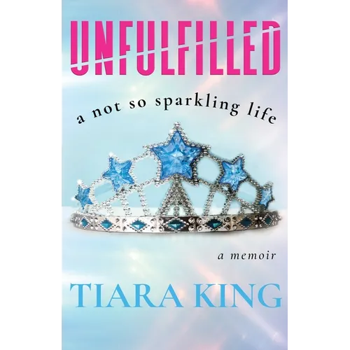 Unfulfilled: A Not So Sparkling Life - Paperback