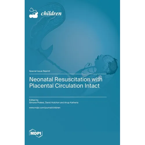 Neonatal Resuscitation with Placental Circulation Intact - Hardcover