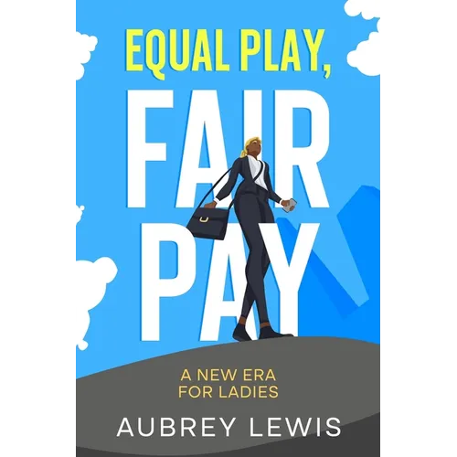 Equal Play, Fair Pay: A New Era for Ladies