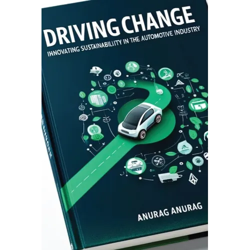 Driving Change: Innovating Sustainability in the Automotive Industry - Paperback