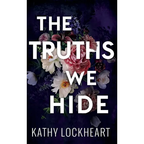The Truths We Hide - Hardcover