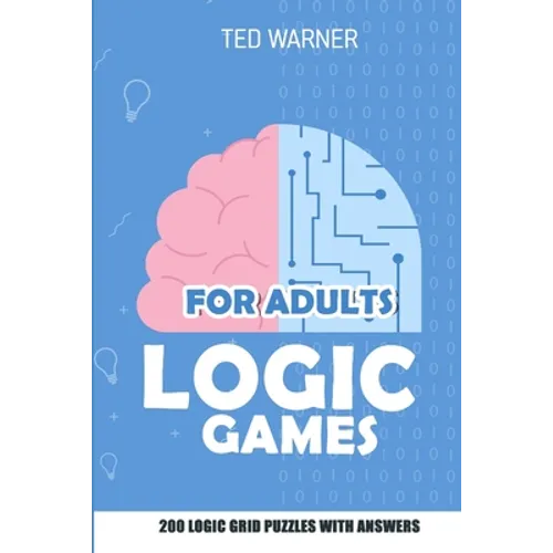 Logic Games for Adults: Triplet Puzzles - 200 Logic Grid Puzzles With Answers