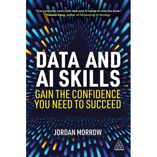 Data and AI Skills: Gain the Confidence You Need to Succeed - Paperback