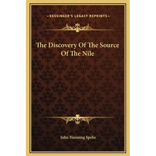 The Discovery Of The Source Of The Nile - Hardcover