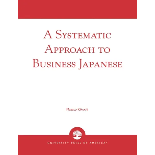 A Systematic Approach to Business Japanese - Paperback