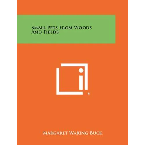 Small Pets From Woods And Fields - Paperback