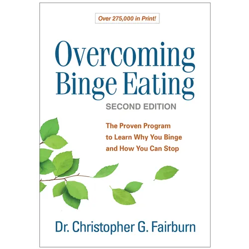 Overcoming Binge Eating: The Proven Program to Learn Why You Binge and How You Can Stop - Hardcover