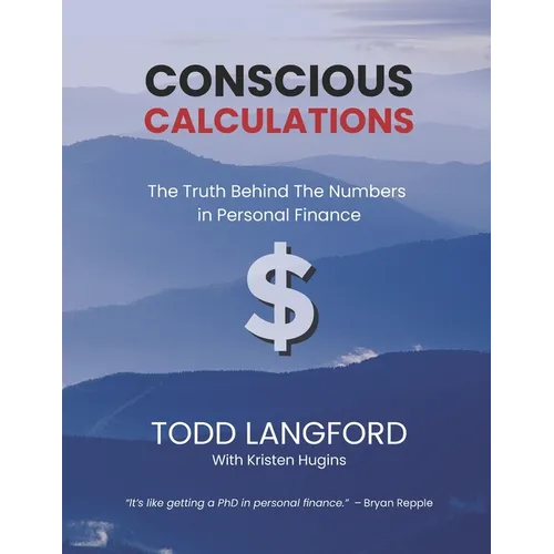 Conscious Calculations: The Truth Behind the Numbers in Personal Finance - Paperback