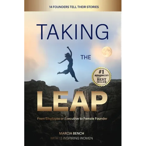 Taking the Leap: from Employee or Executive to Female Founder: from Employee or Executive to - Paperback
