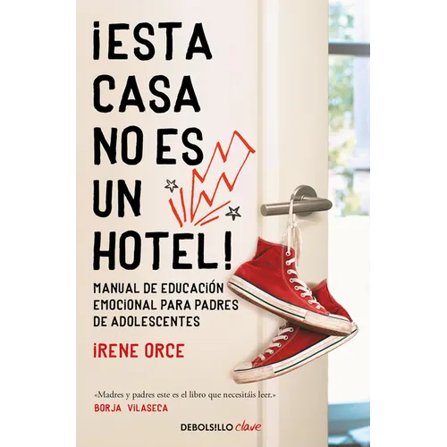 ¡Esta Casa No Es Un Hotel!: Manual de Educación Emocional Para Padres de Adolescentes / This House Is Not a Hotel! - Paperback