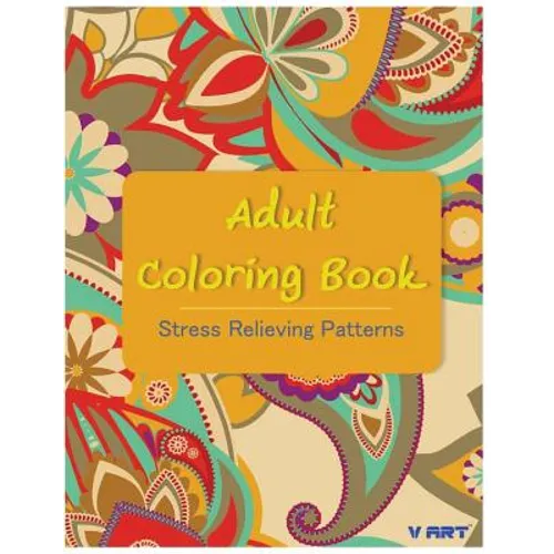 Adult Coloring Book: Coloring Books For Adults: Stress Relieving Patterns - Paperback