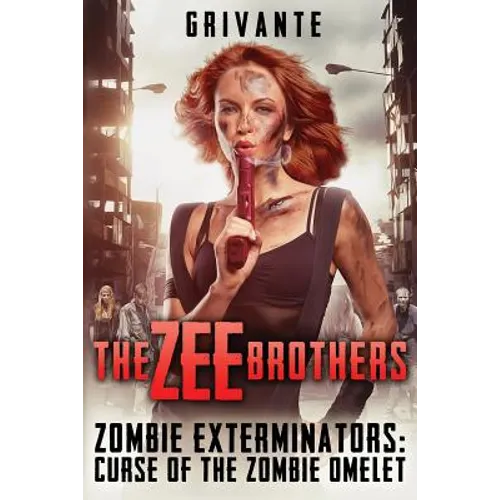The Zee Brothers: Curse of the Zombie Omelet!: Zombie Exterminators Vol.1 - Paperback