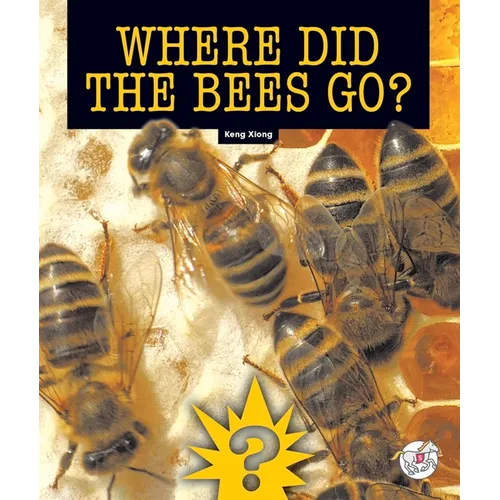 Where Did the Bees Go? - Library Binding
