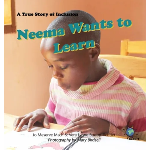 Neema Wants to Learn: A True Story of Inclusion - Hardcover