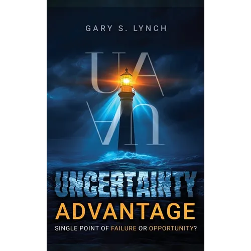 Uncertainty Advantage - Hardcover