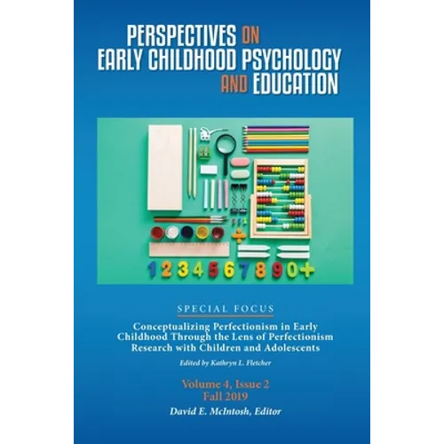 Perspectives on Early Childhood Psychology and Education Vol 4.2: Conceptualizing Perfectionism in Early Childhood Through the Lens of Perfectionism R - Paperback