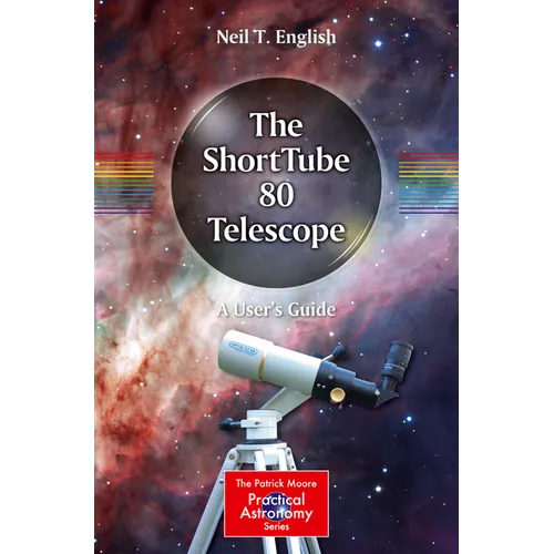 The Shorttube 80 Telescope: A User's Guide - Paperback