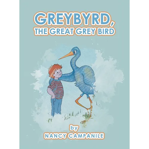 Greybyrd, the Great Grey Bird - Hardcover