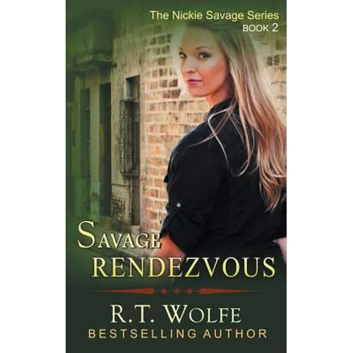 Savage Rendezvous (The Nickie Savage Series, Book 2) - Paperback
