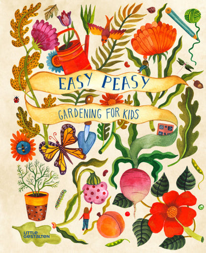 Easy Peasy: Gardening for Kids - Hardcover