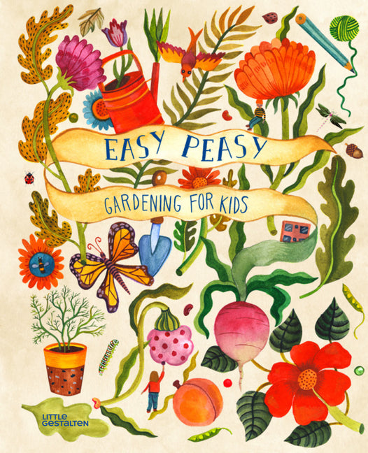 Easy Peasy: Gardening for Kids - Hardcover
