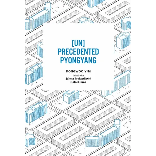 [Un]precedented Pyongyang - Paperback