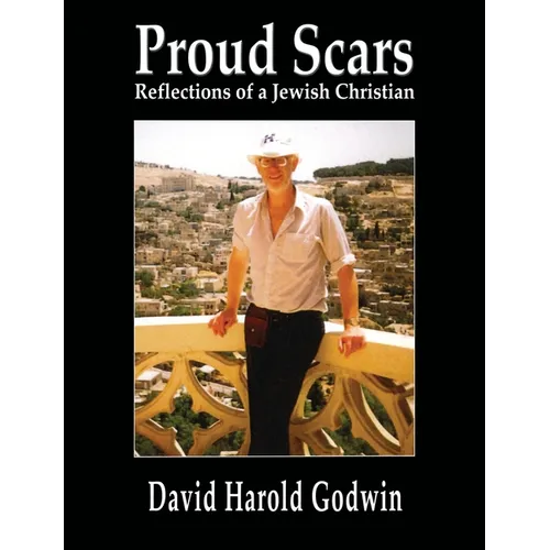 Proud Scars: Reflections of a Jewish Christian - Paperback