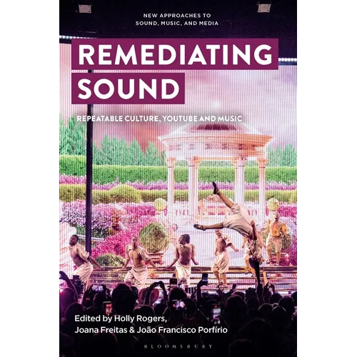 Remediating Sound: Repeatable Culture, YouTube and Music - Paperback
