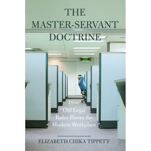 The Master-Servant Doctrine: How Old Legal Rules Haunt the Modern Workplace