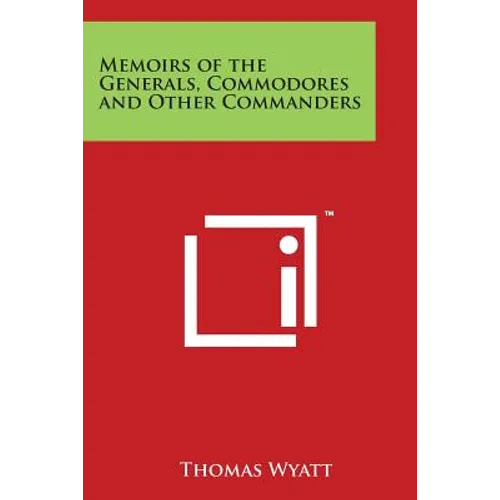 Memoirs of the Generals, Commodores and Other Commanders - Paperback