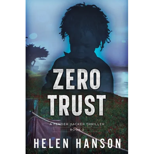 Zero Trust: A Fender Hacker Thriller - Paperback