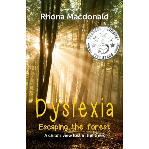 Dyslexia-Escaping The Forest: A child's view lost in the trees - Paperback