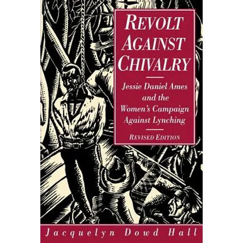 Revolt Against Chivalry: Jessie Daniel Ames and the Women's Campaign Against Lynching - Paperback