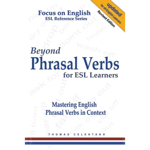 Beyond Phrasal Verbs for ESL Learners: Mastering English Phrasal Verbs in Context - Paperback