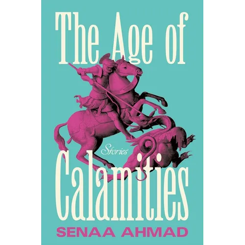 The Age of Calamities: Stories - Paperback