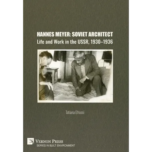 Hannes Meyer: Soviet Architect. Life and Work in the USSR, 1930-1936 - Hardcover