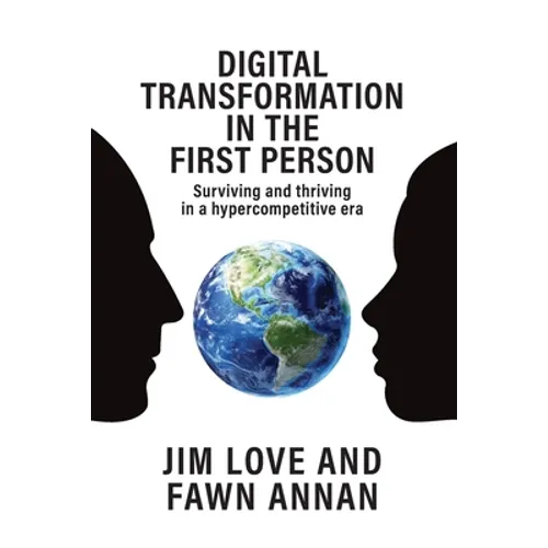 Digital Transformation in the First Person: Surviving and thriving in a hypercompetitive era - Paperback