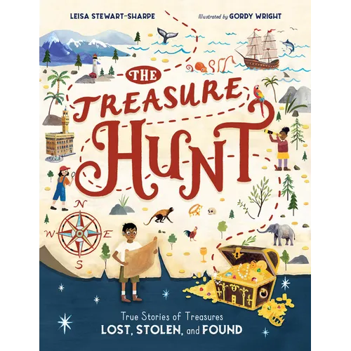 The Treasure Hunt: True Stories of Treasures Lost, Stolen, and Found