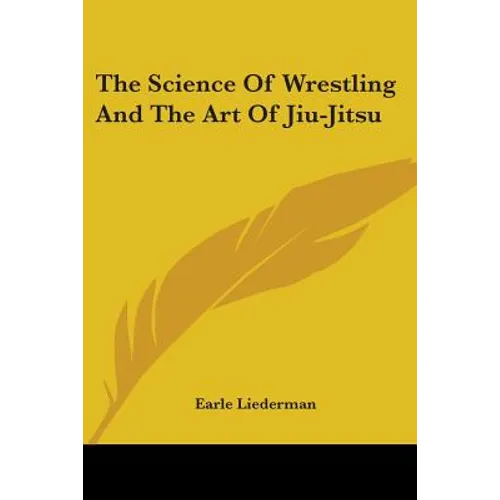 The Science Of Wrestling And The Art Of Jiu-Jitsu - Paperback