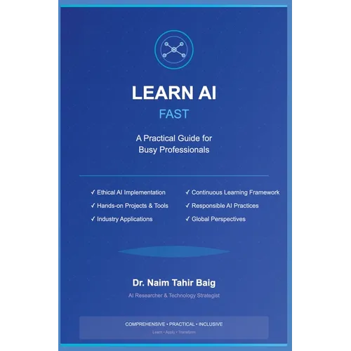 Learn AI Fast: A Practical Guide for Busy Professionals - Paperback