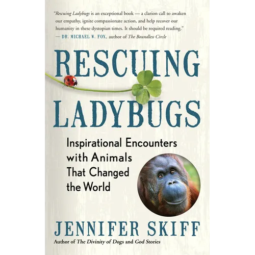 Rescuing Ladybugs: Inspirational Encounters with Animals That Changed the World - Paperback