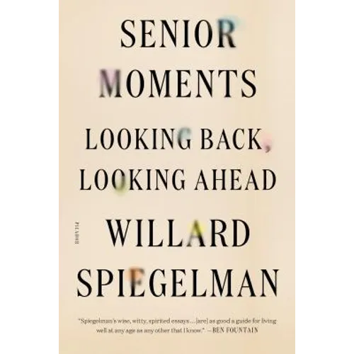 Senior Moments: Looking Back, Looking Ahead - Paperback