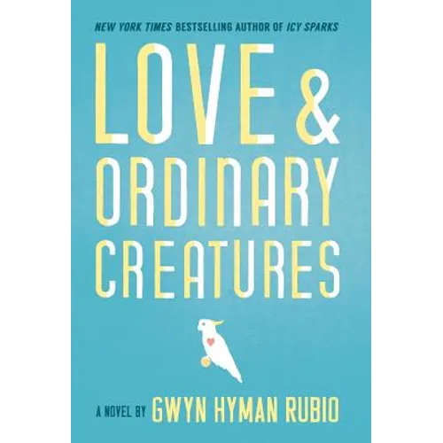 Love and Ordinary Creatures - Hardcover